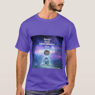 Camiseta Fluxos de energia onde a atenção vai