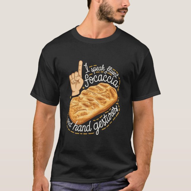 Camiseta Focaccia Falo focaccia fluentemente e gesticulo (Frente)