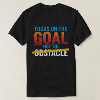 Camiseta Foco na meta não no obstáculo