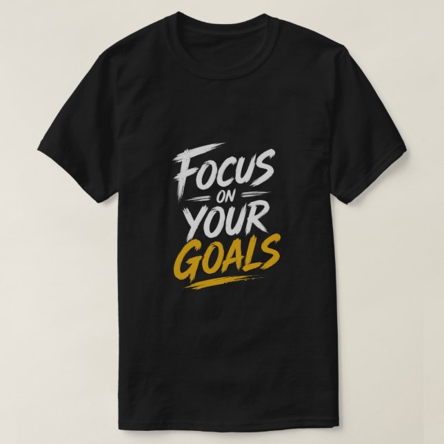 Camiseta Foco Nos Seus Objetivos Motivacional (Frente do Design)