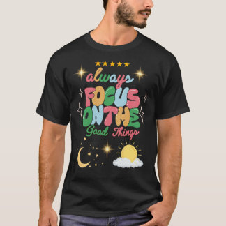 Camiseta Foco sempre em coisas boas, Tee - Mindset positivo