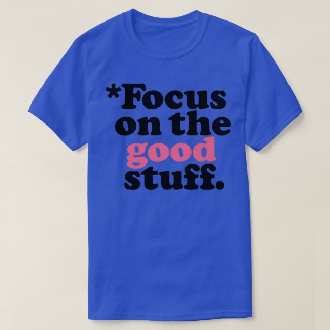 Camiseta Focus On The Good Stuff Pink amp Red Version 1 (Frente do Design)