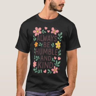 Camiseta Fofa Sempre Humilde Gentil Para Professores Pais C