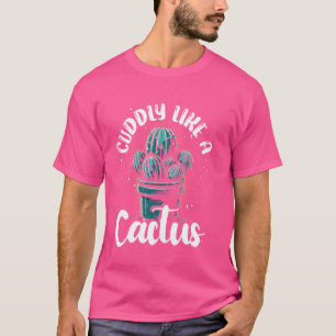 Camiseta Fofinho Como Um Cactus Engraçado E Engraçado Cactu
