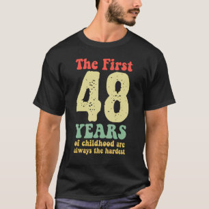 Camiseta fofo os primeiros 48 anos da infância são sempre o