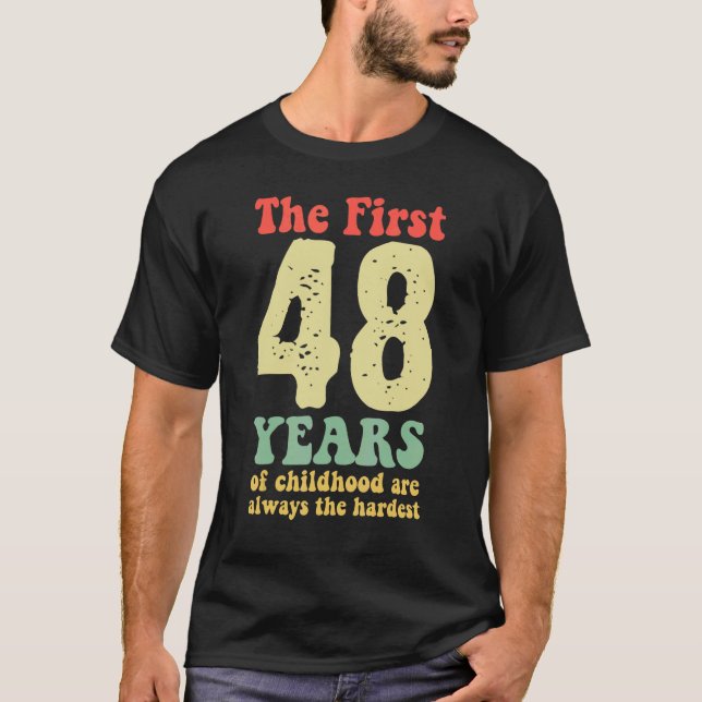 Camiseta fofo os primeiros 48 anos da infância são sempre o (Frente)
