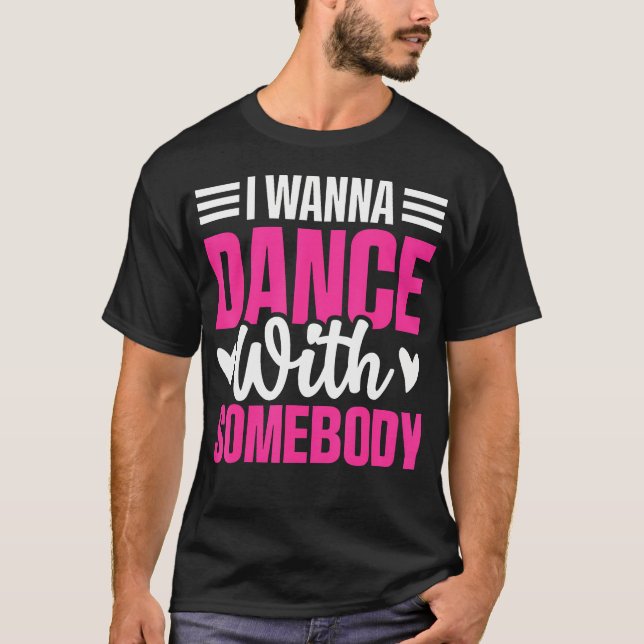 Camiseta Fofos Quer Dançar Com Alguém Amantes da Dança (Frente)