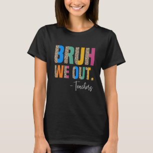 Camiseta Fofura Final De Ano Letivo Professor Verão Bruh Nó