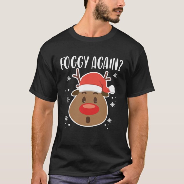 Camiseta Foggy Again Reindeer Clothing Holiday Christmas (Frente)