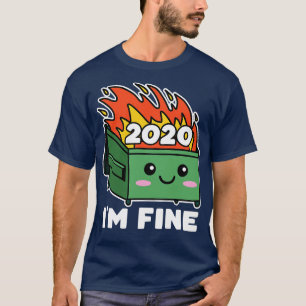 Camiseta Fogo Dumpster 2020 Cute Kawaii Im Fine