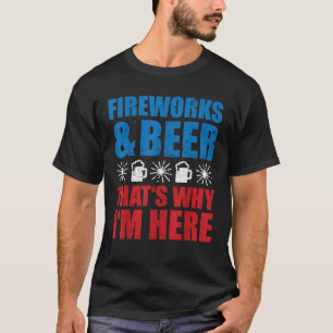 Camiseta Fogos De Artifício E Cerveja É Por Isso Que Estou