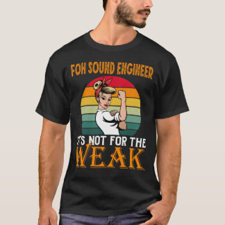 Camiseta Foh Sound Engenheiro It's for the Weak