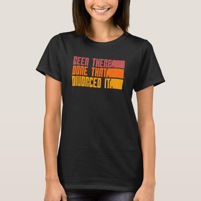 Camiseta Foi Feito Lá Que Divorciou O Divórcio P (Frente)