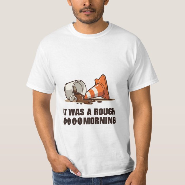 Camiseta "Foi uma manhã difícil", Derramar de café e Cone (Frente)