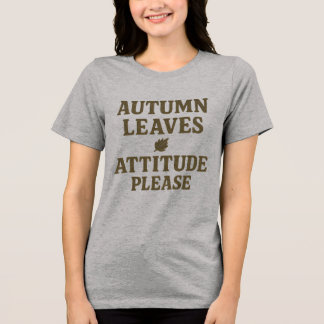 Camiseta 'Folhas de Outono & Atitude, Por Favor' |