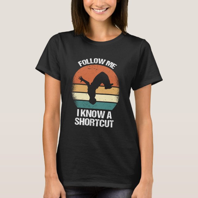 Camiseta Follow Me I Know A Shortcut Parkour  1 (Frente)