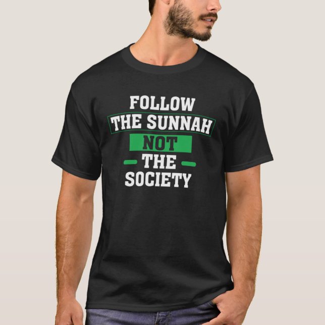 Camiseta Follow The Sunnah Not The Society Islamic Muslim A (Frente)