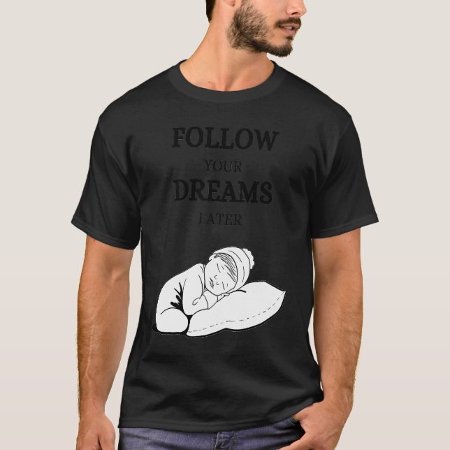 Camiseta Follow your dreams later laze relaxation (Frente)
