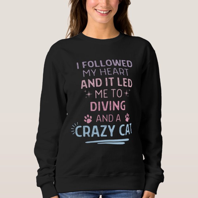 Camiseta Followed My Heart It Led Me To Diving And A Crazy  (Frente)