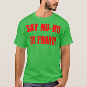 Camiseta FOMO é definitivamente um NONO