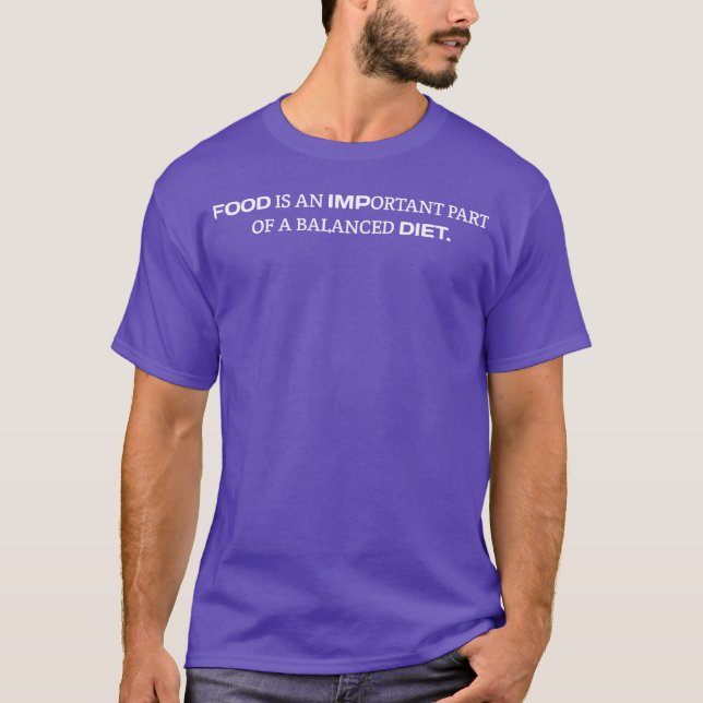 Camiseta Food is an Important Part of a Balanced Diet Sim f (Frente)