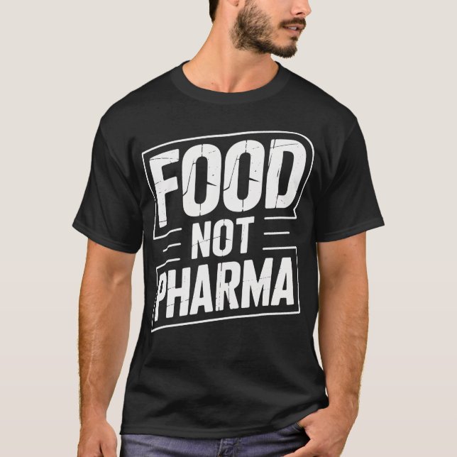 Camiseta Food Not Pharma Advocate  Health Enthusiasts  Ever (Frente)