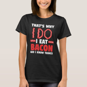 Camiseta Foodie É Isso Que Eu Faço Como Bacon E Eu Sei Co