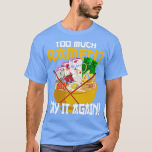 Camiseta Foodie Funny Quote Ramen