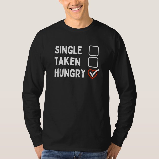 Camiseta Foodie Solteiro Levada A Vida Comida Com Fome (Frente)