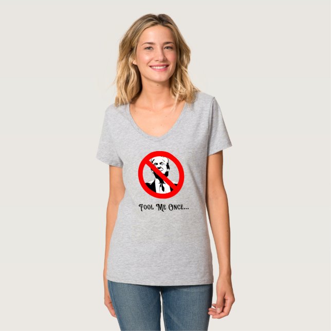 Camiseta Fool Me Once Anti-Trump (Frente Completa)
