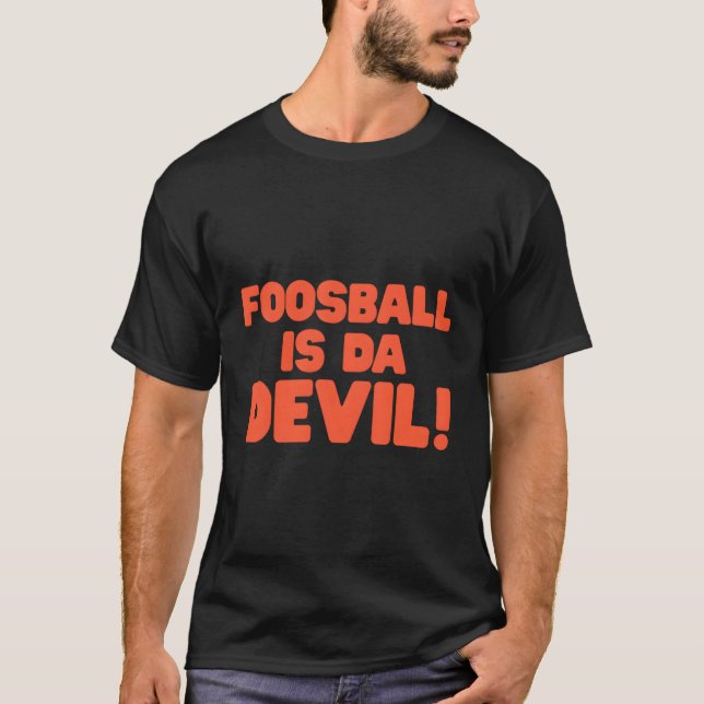 Camiseta Foosball é uma citação de filme de "Dvil Devil Dum (Frente)