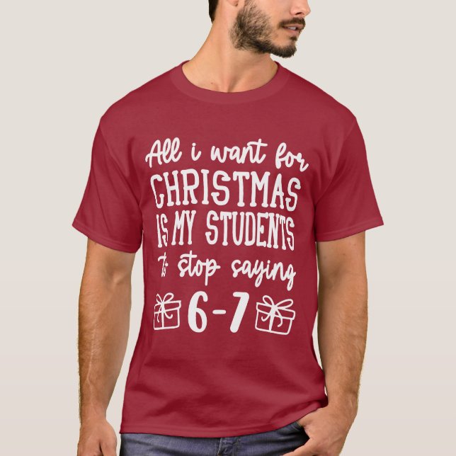 Camiseta For Christmas is my students is stop saying 67 (Frente)