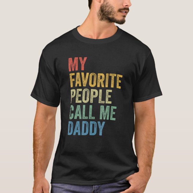 Camiseta For Dad My Favorite People Call Me Daddy (Frente)