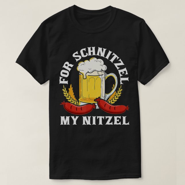 Camiseta For Schnitzel My Nitzel German Beer Wurst Funny Ok (Frente do Design)