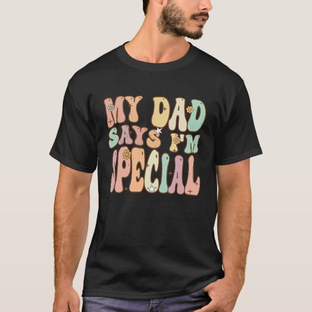 Camiseta For Sons And Daughters  My Dad Says I'm Special Gr (Frente)