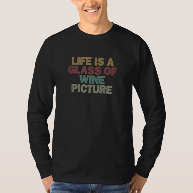 Camiseta for Women Men Life is a Glass of Wine Picture (Frente)