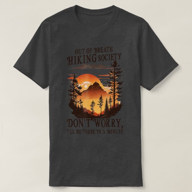 Camiseta Fora Da Breath Hiking Society Não Se Preocupe Que  (Frente do Design)