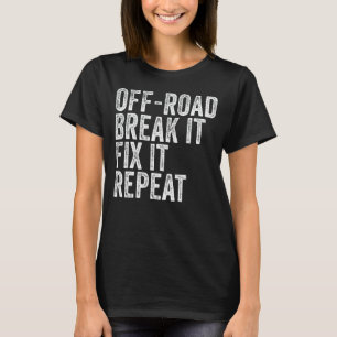 Camiseta Fora Da Estrada Quebre-O Corrigindo-O Repetindo A