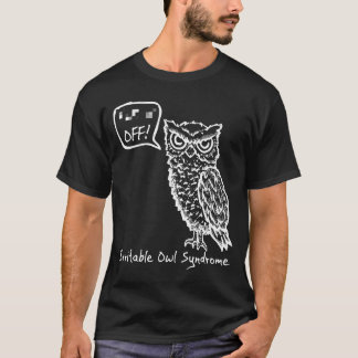 Camiseta Fora da Irritável Owl Syndrom o presente de aniver