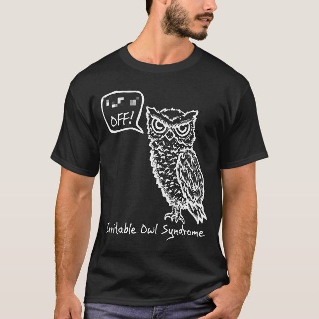 Camiseta Fora da Irritável Owl Syndrom o presente de aniver (Frente)