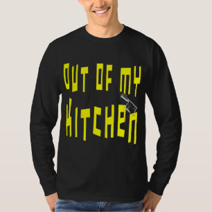 Camiseta Fora da Minha Cozinha Dizendo Engraçado