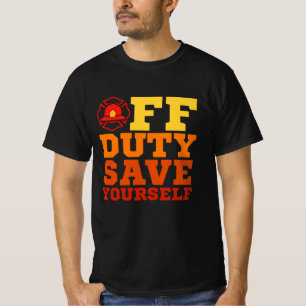 Camiseta Fora do dever Salve seu próprio bombeiro aposenta