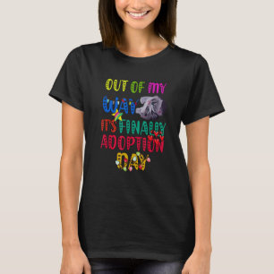 Camiseta Fora do meu caminho  É o dia da adoção  finalmente