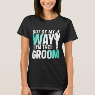 Camiseta Fora do meu caminho, sou o noivo Frases de despedi