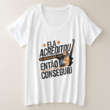 Força Feminina: Ela Acreditou, Então Ela Conseguiu