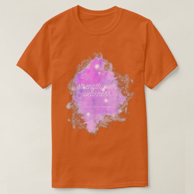 Camiseta Força sobre fraqueza Cancer Carcinoide Galay Awa (Frente do Design)