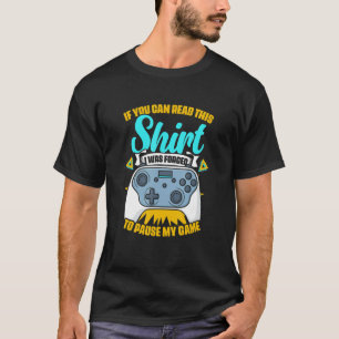 Camiseta Forçado A Pausar Meu Gam De Vídeo Do Controlador D