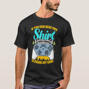 Camiseta Forçado A Pausar Meu Gam De Vídeo Do Controlador D