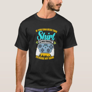 Camiseta Forçado A Pausar Meu Gam De Vídeo Do Controlador D