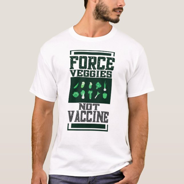 Camiseta Forçar vegetais não vacina (Frente)